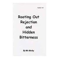 Rooting Out Rejection and Hidden Bitterness - Booklet # 44