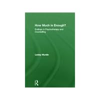 How Much Is Enough?: Endings In Psychotherapy and Counselling How Much Is Enough?: Endings In Psychotherapy and Counselling Hardcover Paperback Mass Market Paperback