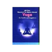 Yoga for Health and Happiness (All You Wanted to Know About) Yoga for Health and Happiness (All You Wanted to Know About) Paperback