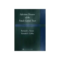 Infectious Diseases of the Female Genital Tract (INFECTIOUS DISEASE OF THE FEMALE GENITAL TRACT ( SWEET)) Infectious Diseases of the Female Genital Tract (INFECTIOUS DISEASE OF THE FEMALE GENITAL TRACT ( SWEET)) Hardcover
