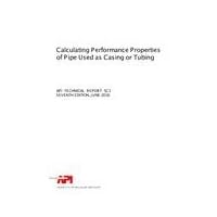 API TR 5C3 Calculating Performance Properties of Pipe Used as Casing Or Tubing, Seventh Edition (2018)