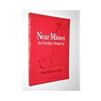 Near Misses in Cardiac Surgery: Great Saves Near Misses in Cardiac Surgery: Great Saves Paperback