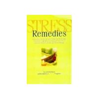 Stress Remedies: Hundreds of Fast-Relief Tips to Relax Your Body, Calm Your Mind, and Defuse the Number One Cause of Everyday Health Problems and Chronic Disease Stress Remedies: Hundreds of Fast-Relief Tips to Relax Your Body, Calm Your Mind, and Defuse the Number One Cause of Everyday Health Problems and Chronic Disease Hardcover