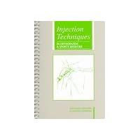 Injection Techniques: in Orthopaedic & Sports Medicine Injection Techniques: in Orthopaedic & Sports Medicine Spiral-bound