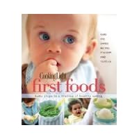 Cooking Light First Foods: Baby Steps to a Lifetime of Healthy Eating Cooking Light First Foods: Baby Steps to a Lifetime of Healthy Eating Spiral-bound Hardcover-spiral
