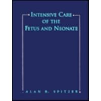 Intensive Care Of The Fetus And Neonate Intensive Care Of The Fetus And Neonate Hardcover
