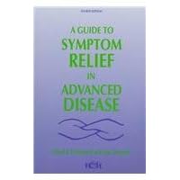 Guide to Symptom Relief in Advanced Disease Guide to Symptom Relief in Advanced Disease Paperback