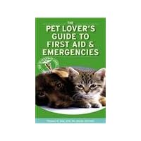 Pet Lover's Guide to First Aid and Emergencies (Pet Lovers Guides) Pet Lover's Guide to First Aid and Emergencies (Pet Lovers Guides) Paperback
