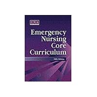 Emergency Nursing Core Curriculum Emergency Nursing Core Curriculum Paperback