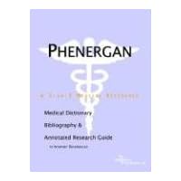Phenergan: A Medical Dictionary, Bibliography, And Annotated Research Guide To Internet References