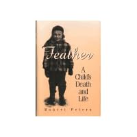 Feather: A Child's Death and Life Feather: A Child's Death and Life Hardcover
