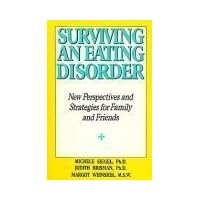 Surviving an Eating Disorder: New Perspectives and Strategies for Family and Friends Surviving an Eating Disorder: New Perspectives and Strategies for Family and Friends Hardcover Paperback