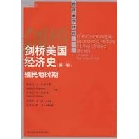 The Cambridge Economic History of the United States:Vol 1 Colonial period (Chinese Edition) The Cambridge Economic History of the United States:Vol 1 Colonial period (Chinese Edition) Paperback