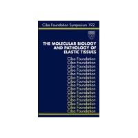 Molecular Biology and Pathology of Elastic Tissues Molecular Biology and Pathology of Elastic Tissues Hardcover