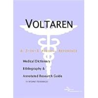Voltaren: A Medical Dictionary, Bibliography, And Annotated Research Guide To Internet References