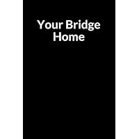 Your Bridge Home: A Rectal Cancer Treatment Overcomer and Survivor Prompt Lined Writing Journal Notebook