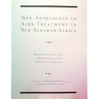 New Approaches To Aids Treatment in Sub-Saharan Africa: Proposed Clinical Trial Methodologies for Traditional Medicine