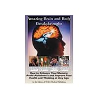 Amazing Brain and Body Breakthroughs : How to Enhance Your Memory, Avoid Alzheimer's and Improve Your Health and Thinking at Any Age Amazing Brain and Body Breakthroughs : How to Enhance Your Memory, Avoid Alzheimer's and Improve Your Health and Thinking at Any Age Hardcover Paperback