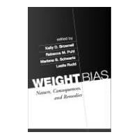 Weight Bias: Nature, Consequences, and Remedies Weight Bias: Nature, Consequences, and Remedies Hardcover
