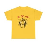 Inspirational Be The Lion Unleash Strength, Power, and Fearlessness on This Unisex Heavy Cotton T-Shirt