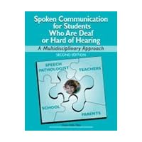 Spoken Communication for Students Who Are Deaf or Hard of Hearing: A Multidisciplinary Approach Spoken Communication for Students Who Are Deaf or Hard of Hearing: A Multidisciplinary Approach Paperback Spiral-bound