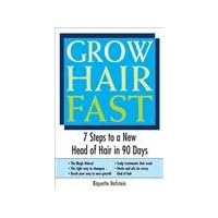 Grow Hair Fast: 7 Steps to a New Head of Hair in 90 Days Grow Hair Fast: 7 Steps to a New Head of Hair in 90 Days Paperback Kindle