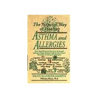 Asthma and Allergies: The Natural Way of Healing Asthma and Allergies: The Natural Way of Healing Mass Market Paperback