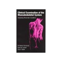 Clinical Examination of the Musculoskeletal System: Assessing Rheumatic Conditions Clinical Examination of the Musculoskeletal System: Assessing Rheumatic Conditions Paperback