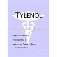 Tylenol: A Medical Dictionary, Bibliography, And Annotated Research Guide To Internet References