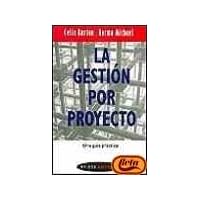 Gestion Por Proyecto, La (Spanish Edition)