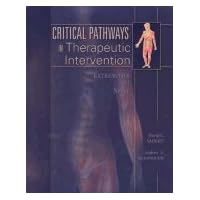 Critical Pathways in Therapeutic Intervention: Extremities and Spine Critical Pathways in Therapeutic Intervention: Extremities and Spine Hardcover