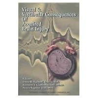 Visual & Vestibular Consequences of Acquired Brain Injuries Visual & Vestibular Consequences of Acquired Brain Injuries Paperback Mass Market Paperback