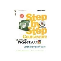 Microsoft Project 2000 Step by Step Courseware Core Skills Class Pack (Step by Step Courseware. Core Skills Student Guide) Microsoft Project 2000 Step by Step Courseware Core Skills Class Pack (Step by Step Courseware. Core Skills Student Guide) Paperback