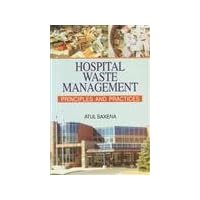 Hospital Waste Management : Principles And Practices Hospital Waste Management : Principles And Practices Hardcover