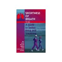 Shortness of Breath: A Guide to Better Living and Breathing Shortness of Breath: A Guide to Better Living and Breathing Paperback