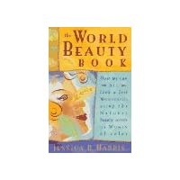 The World Beauty Book: How We Can All Look and Feel Wonderful Using the Natural Beauty Secrets of Women of Color The World Beauty Book: How We Can All Look and Feel Wonderful Using the Natural Beauty Secrets of Women of Color Paperback Mass Market Paperback