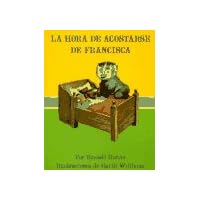 LA Hora De Acostarse De Francisca/Bedtime for Frances (Spanish Edition) LA Hora De Acostarse De Francisca/Bedtime for Frances (Spanish Edition) Paperback Hardcover