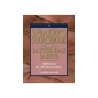 A Speaker's Sourcebook for Latter-Day Saints: 3,000 Quotes by LDS Church Leaders A Speaker's Sourcebook for Latter-Day Saints: 3,000 Quotes by LDS Church Leaders Paperback