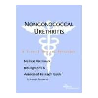 Nongonococcal Urethritis: A Medical Dictionary, Bibliography, And Annotated Research Guide To Internet References