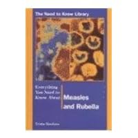 Everything You Need to Know About Measles and Rubella (Need to Know Library) Everything You Need to Know About Measles and Rubella (Need to Know Library) Library Binding
