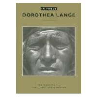 In Focus: Dorothea Lange: Photographs from the J. Paul Getty Museum In Focus: Dorothea Lange: Photographs from the J. Paul Getty Museum Paperback