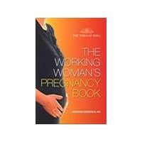 The Working Women's Pregnancy Book The Working Women's Pregnancy Book Paperback