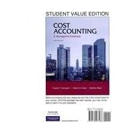Cost Accounting: A Managerial Emphasis Cost Accounting: A Managerial Emphasis Hardcover Loose Leaf