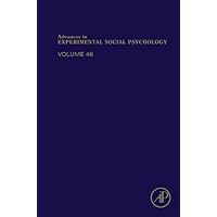 Advances in Experimental Social Psychology (Advances in Experimental Social Psychology, Volume 46) Advances in Experimental Social Psychology (Advances in Experimental Social Psychology, Volume 46) Kindle Hardcover
