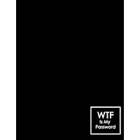 WTF Is My Password: Password Log Book And Internet Password Alphabetical Tab Large Size Organizer Journal With Phone Book Black Frame 8.5