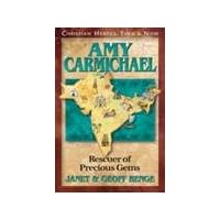 Amy Carmichael: Rescuer of Precious Gems (Christian Heroes: Then and Now)