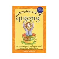 A Morning Cup of Qigong: One 15-Minute Routine to Release the Natural Energy of Your Mind and Body (The Morning Cup series) A Morning Cup of Qigong: One 15-Minute Routine to Release the Natural Energy of Your Mind and Body (The Morning Cup series) Spiral-bound