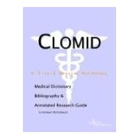 Clomid: A Medical Dictionary, Bibliography, and Annotated Research Guide to Internet References Clomid: A Medical Dictionary, Bibliography, and Annotated Research Guide to Internet References Paperback Mass Market Paperback