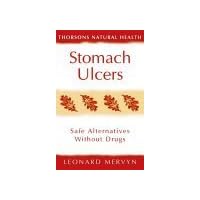 Stomach Ulcers: Safe Alternatives Without Drugs (Thorsons Natural Health) Stomach Ulcers: Safe Alternatives Without Drugs (Thorsons Natural Health) Paperback
