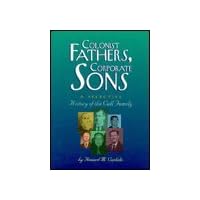 Colonist Fathers, Corporate Sons: A Selective History of the Call Family Colonist Fathers, Corporate Sons: A Selective History of the Call Family Hardcover